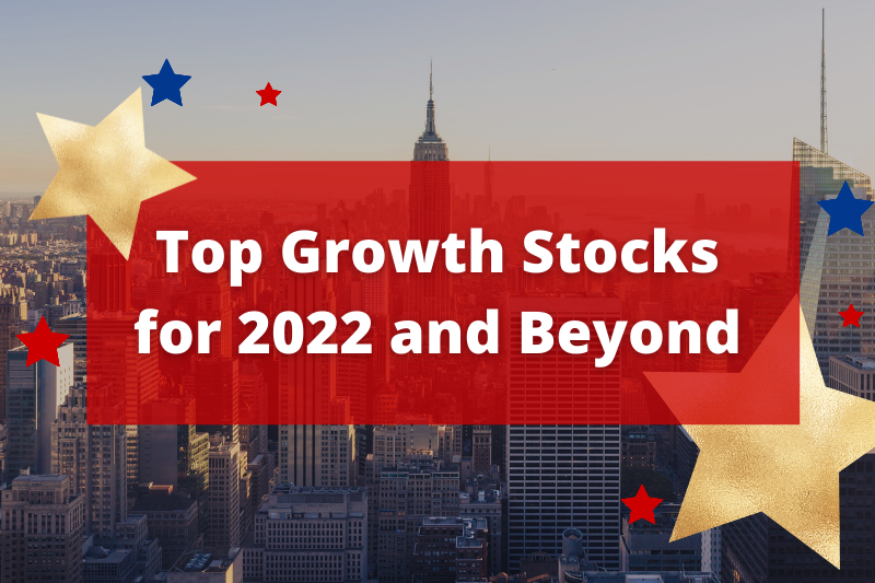 Get Smart Top Growth Stocks for 2022 and Beyond All Stars